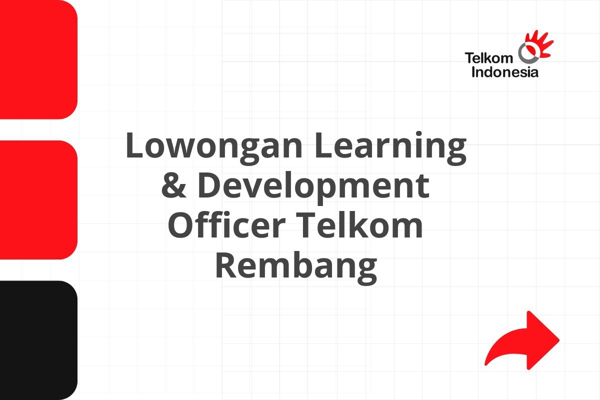 Lowongan Learning & Development Officer Telkom Rembang