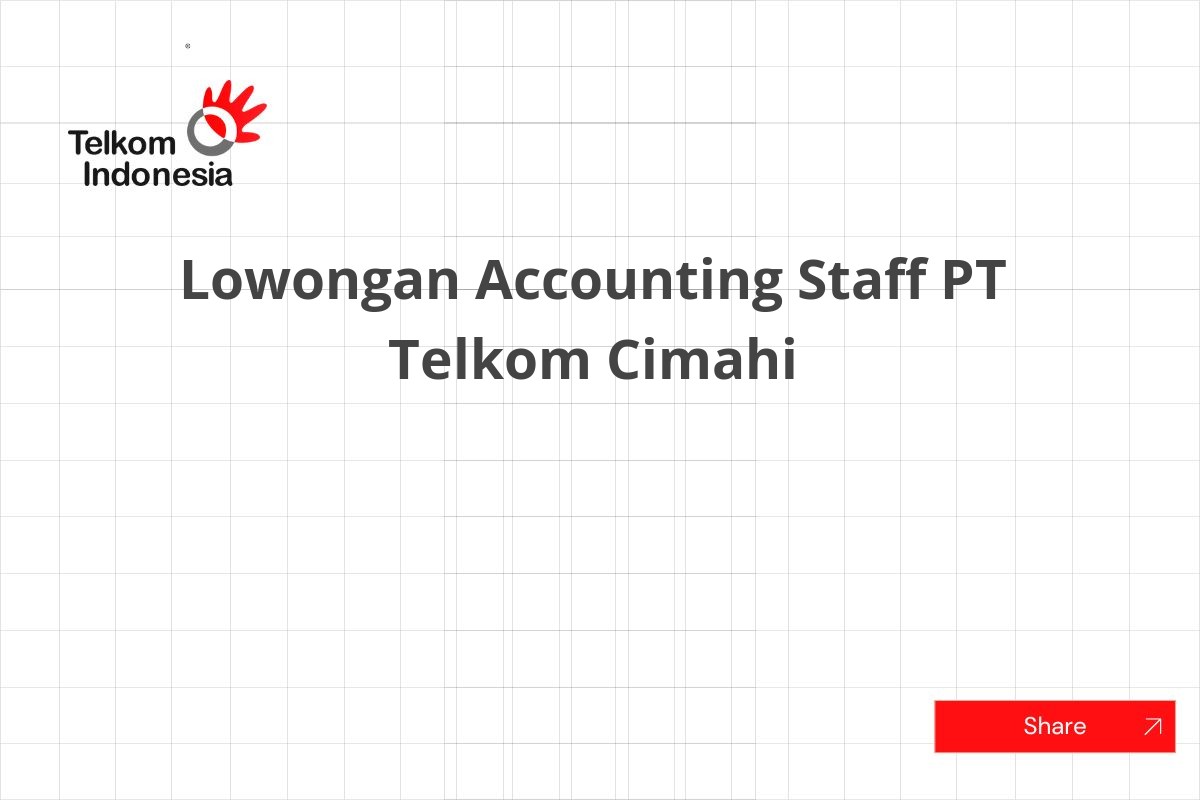 Lowongan Accounting Staff PT Telkom Cimahi