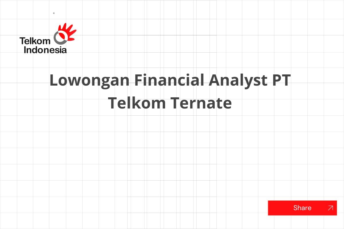 Lowongan Financial Analyst PT Telkom Ternate