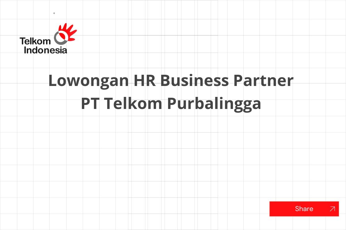 Lowongan HR Business Partner PT Telkom Purbalingga
