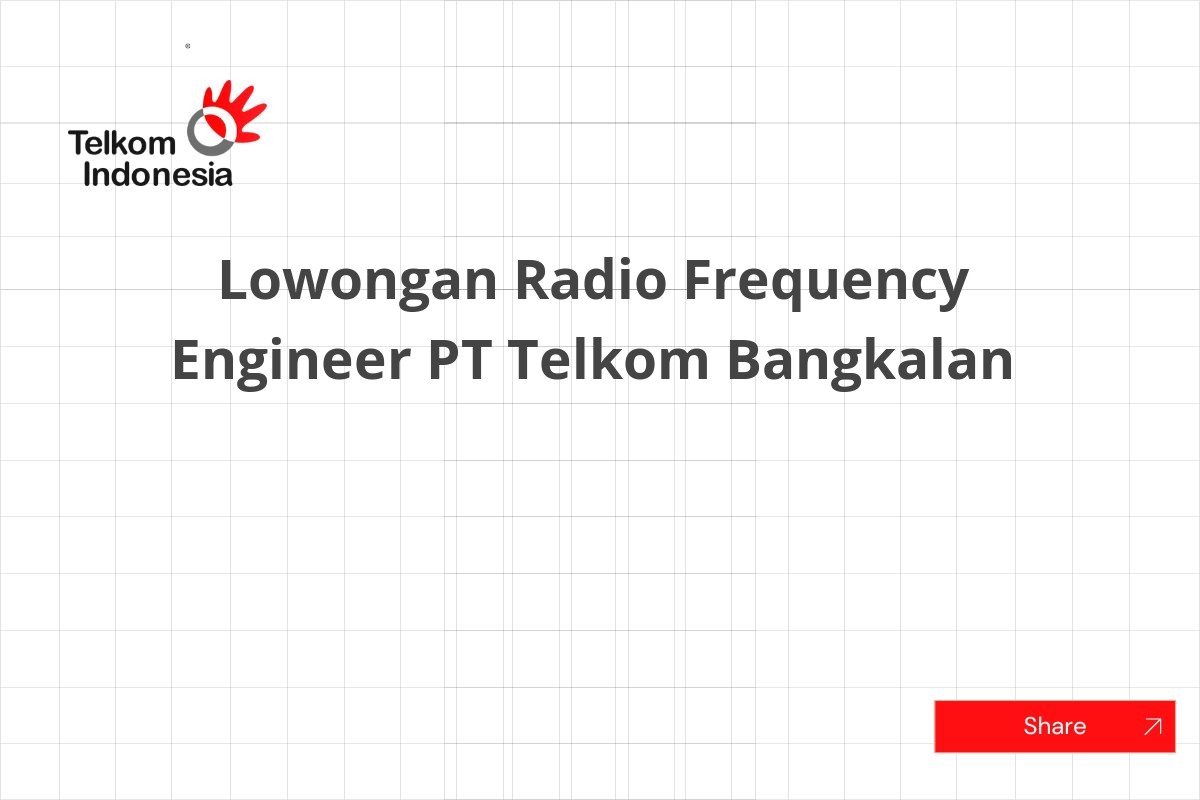Lowongan Radio Frequency Engineer PT Telkom Bangkalan