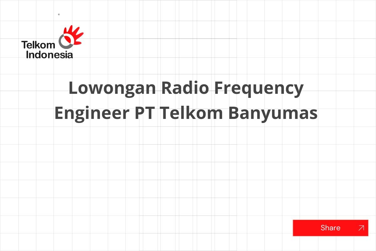 Lowongan Radio Frequency Engineer PT Telkom Banyumas