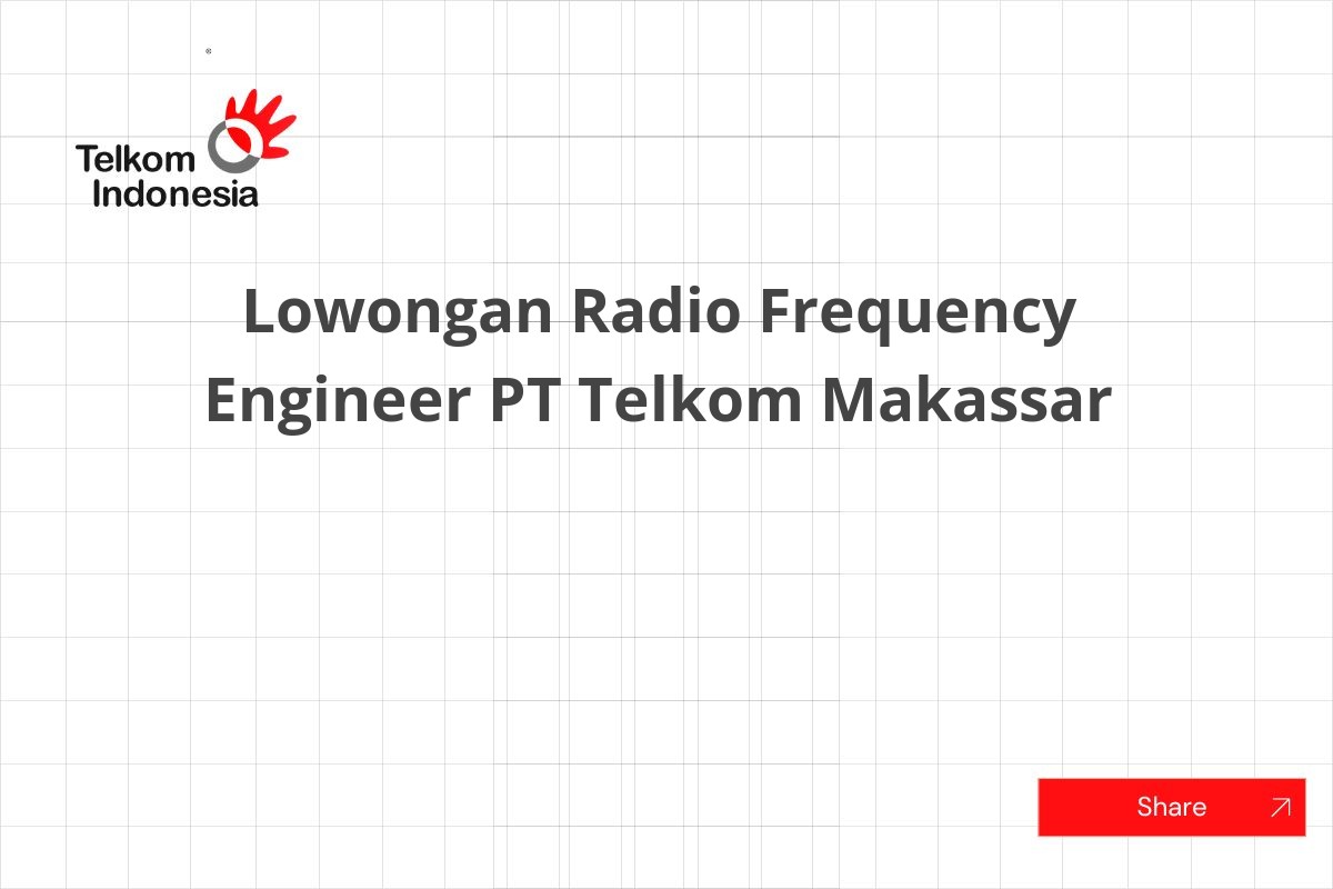 Lowongan Radio Frequency Engineer PT Telkom Makassar