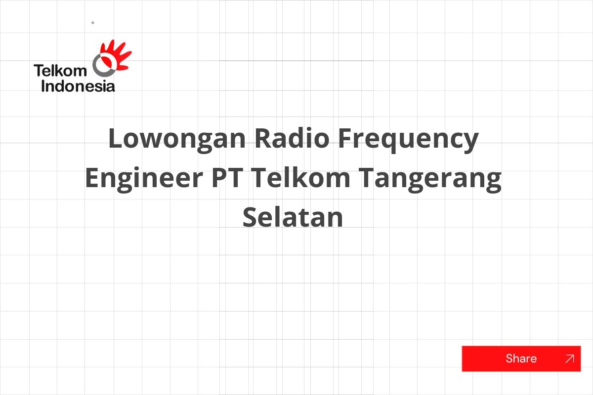 Lowongan Radio Frequency Engineer PT Telkom Tangerang Selatan