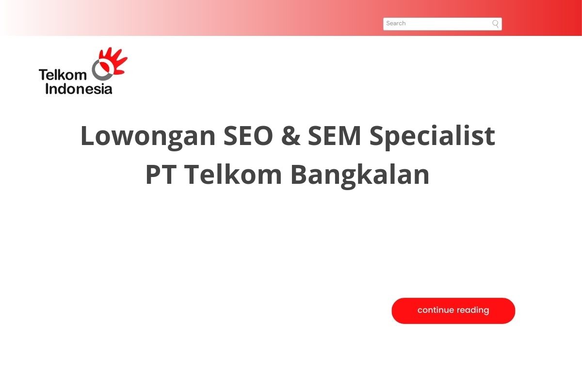 Lowongan SEO & SEM Specialist PT Telkom Bangkalan