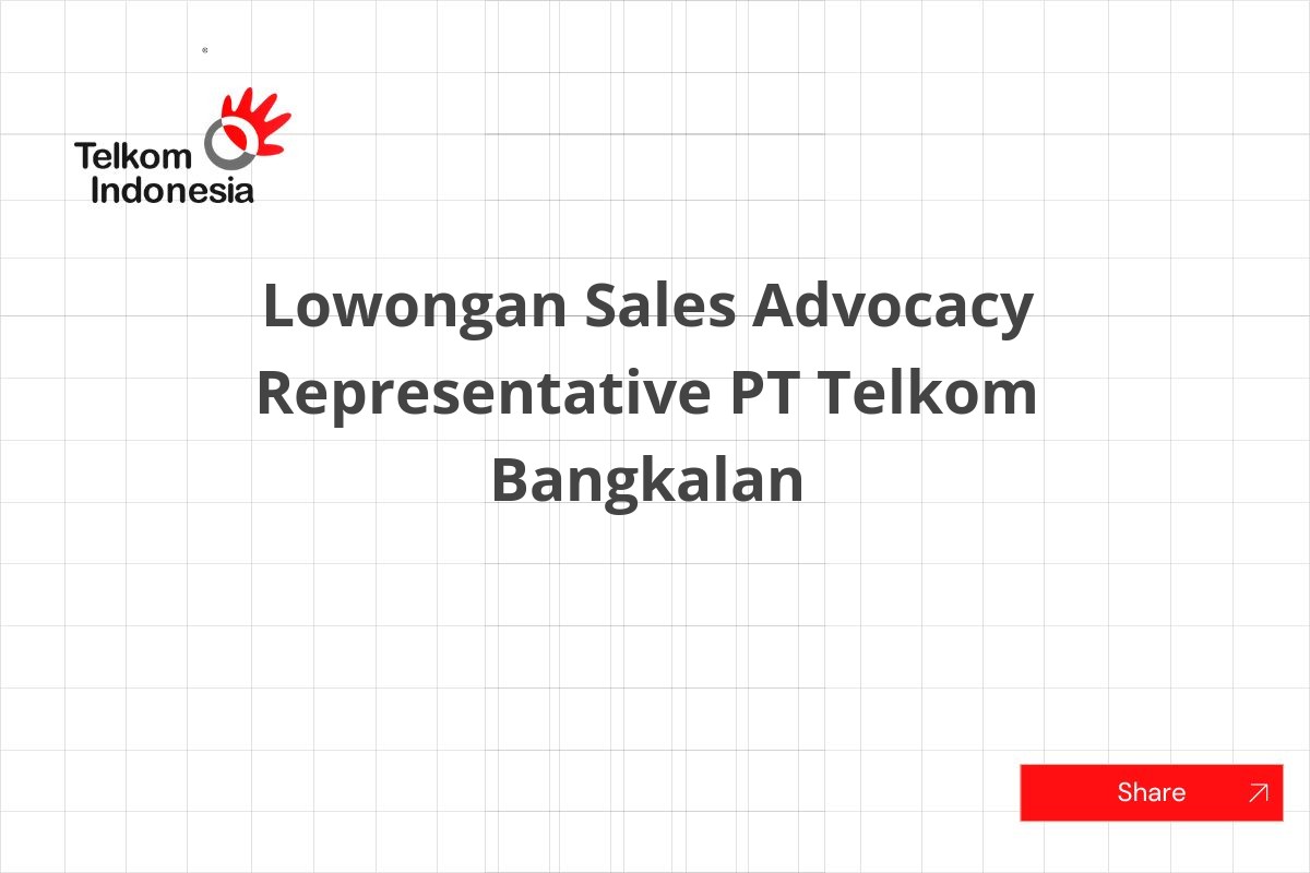 Lowongan Sales Advocacy Representative PT Telkom Bangkalan