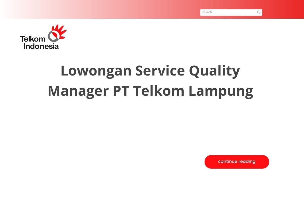 Lowongan Service Quality Manager PT Telkom Lampung