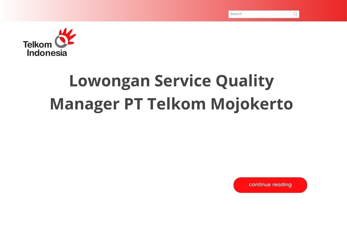 Lowongan Service Quality Manager PT Telkom Mojokerto