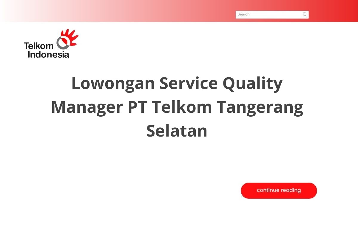 Lowongan Service Quality Manager PT Telkom Tangerang Selatan