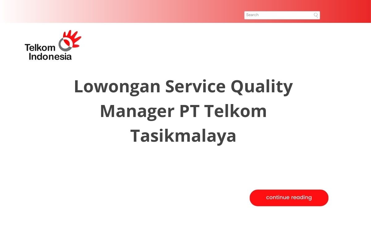 Lowongan Service Quality Manager PT Telkom Tasikmalaya