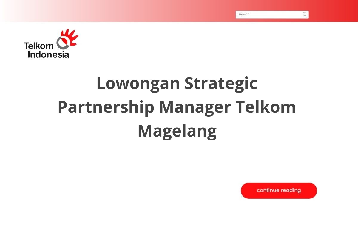 Lowongan Strategic Partnership Manager Telkom Magelang
