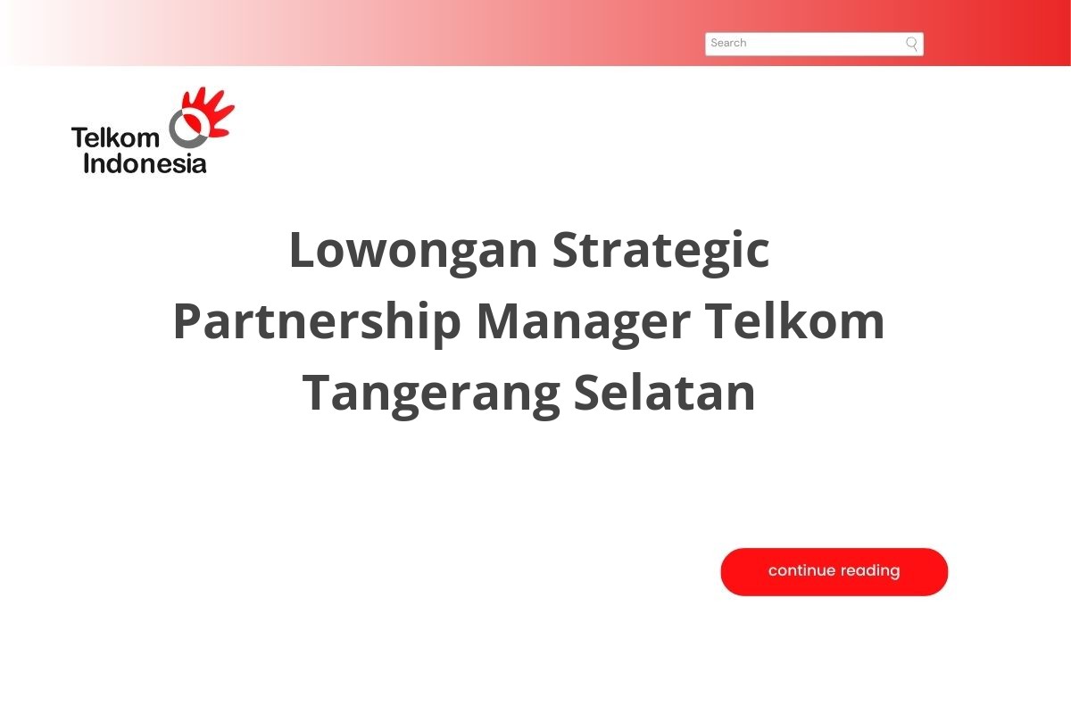 Lowongan Strategic Partnership Manager Telkom Tangerang Selatan