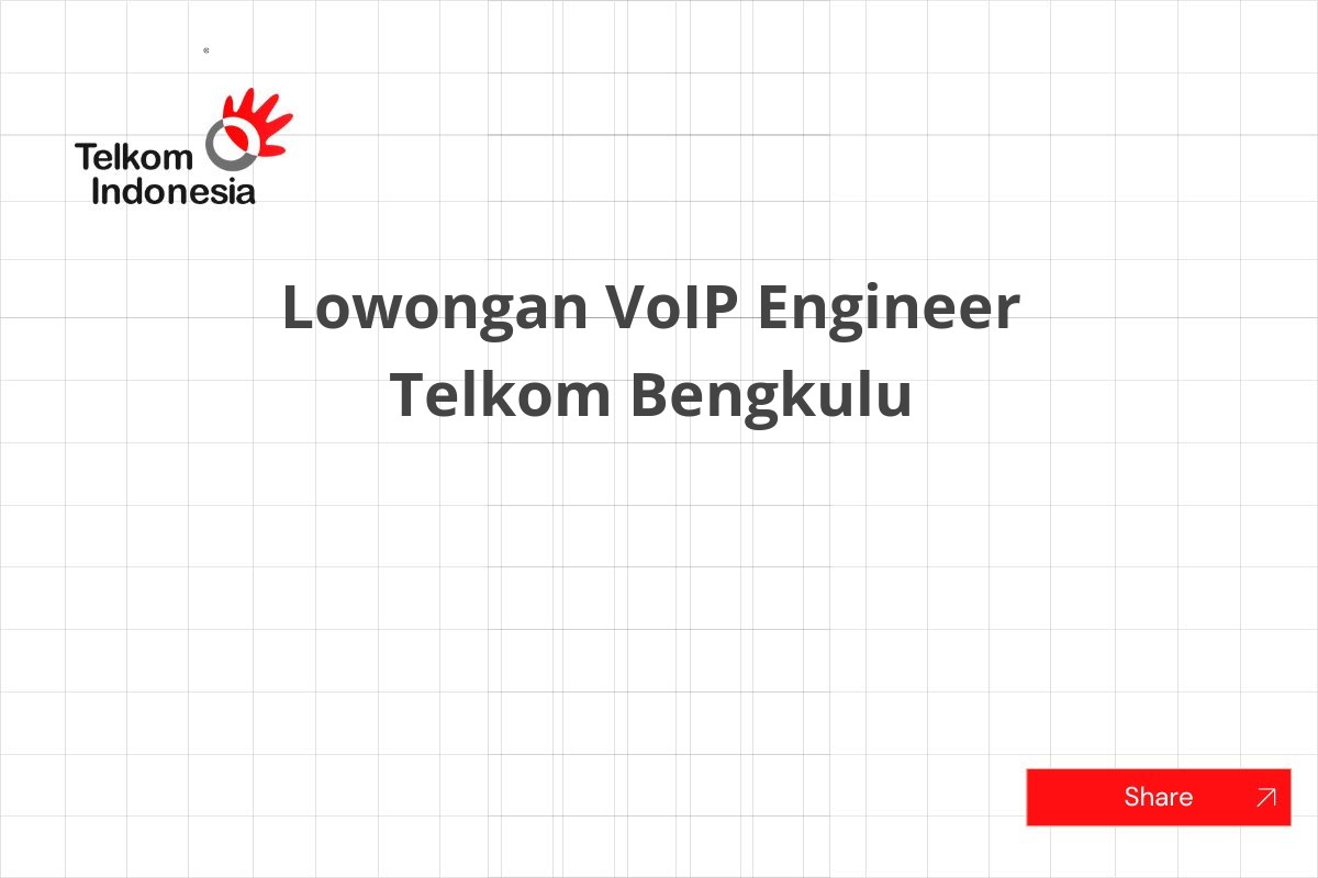 Lowongan VoIP Engineer Telkom Bengkulu