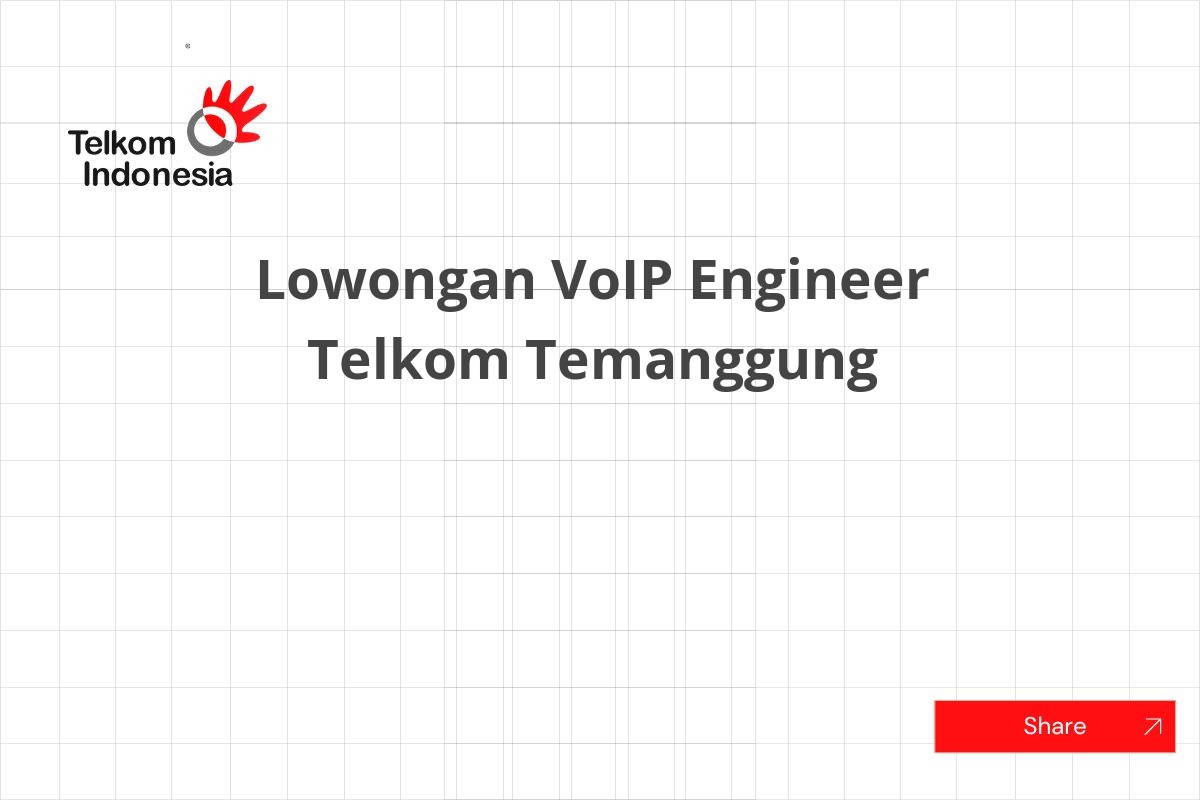 Lowongan VoIP Engineer Telkom Temanggung