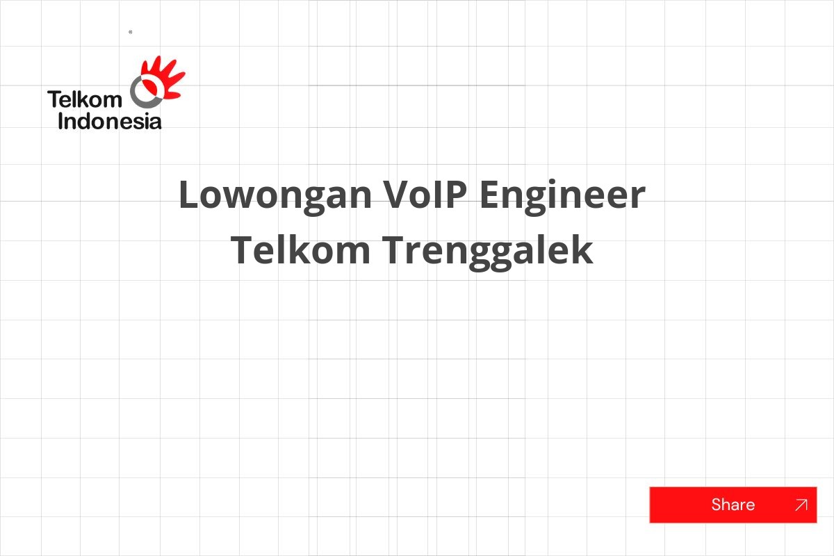 Lowongan VoIP Engineer Telkom Trenggalek